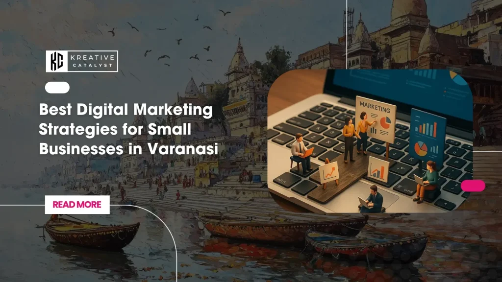 Best Digital Marketing Strategies for Small Businesses in Varanasi